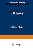 E-Shopping: Erfolgsstrategien im Electronic Commerce: • Marken schaffen • Shops gestalten • Ku livre