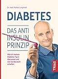 Diabetes. Das Anti-Insulin-Prinzip: Wie ich meinen Diabetes Typ 2 überwand und wie Sie das auch sch livre