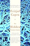 The Hidden Connections: A Science for Sustainable Living livre
