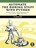 Automate the Boring Stuff with Python: Practical Programming for Total Beginners livre