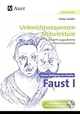 Johann Wolfgang von Goethe Faust I: Unterrichtssequenzen Abiturlektüre in 14 komplett ausgearbeitet livre