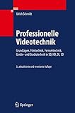 Professionelle Videotechnik: Grundlagen, Filmtechnik, Fernsehtechnik, Geräte- und Studiotechnik in livre
