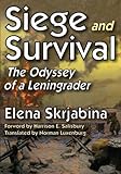 Siege and Survival: The Odyssey of a Leningrader livre
