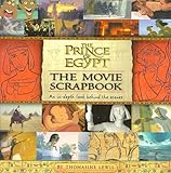 The Prince of Egypt: The Movie Scrapbook: an In-depth Look Behind the Scenes livre