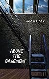 ABOVE THE BASEMENT (English Edition) livre