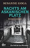 Nachts am Askanischen Platz: Kriminalroman (Leo Wechsler) livre