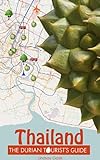 The Durian Tourist's Guide to Thailand (English Edition) livre