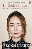 In Order To Live: A North Korean Girl's Journey to Freedom (English Edition) livre