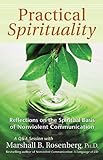 Practical Spirituality: The Spiritual Basis of Nonviolent Communication (Nonviolent Communication Gu livre