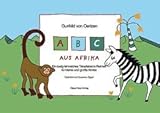 ABC aus Afrika: Ein lustig-lehrreiches Tieralfabet in Reimen für kleine und große Kinder livre