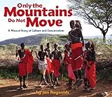 Only the Mountains Do Not Move: A Maasai Story of Culture and Conservation livre