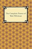 The Complete Poems of Walt Whitman (English Edition) livre