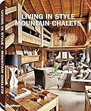 Living in style moutain chalets livre