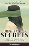 THE NARCISSIST'S SECRETS: (Know the things they don't want you to know!) (English Edition) livre