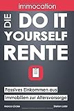 immocation - Die Do-it-yourself-Rente: Passives Einkommen aus Immobilien zur Altersvorsorge. livre