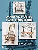 Making Rustic Twig Furniture livre