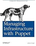 Managing Infrastructure with Puppet livre