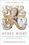 Other Minds: The Octopus and the Evolution of Intelligent Life (English Edition) livre