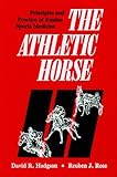 The Athletic Horse: Principles and Practice of Equine Sports Medicine livre