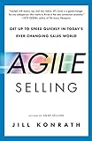 Agile Selling: Get Up to Speed Quickly in Today's Ever-Changing Sales World livre