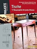 Tische: 17 Bauprojekte für jedes Niveau (Projekte für Holzwerker) livre