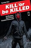 Kill Or Be Killed #1 (English Edition) livre