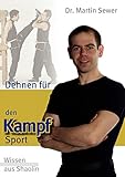 Dehnen für den Kampfsport: Wissen aus Shaolin livre