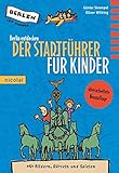 Berlin entdecken: Der Stadtführer für Kinder. 8. aktualisierte Neuauflage livre