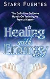 Healing With Energy: The Definitive Guide to Hands-On Techniques From a Master (English Edition) livre