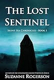 The Lost Sentinel: Silent Sea Chronicles - Book 1 (English Edition) livre