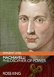 Machiavelli: Philosopher of Power (Eminent Lives) (English Edition) livre