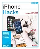 iPhone Hacks: Pushing the iPhone and iPod touch Beyond Their Limits (English Edition) livre