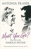 Must You Go?: My Life with Harold Pinter livre