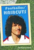 Footballers' Haircuts livre