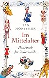Im Mittelalter: Handbuch für Zeitreisende livre