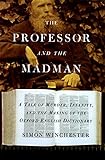 The Professor and the Madman: A Tale of Murder, Insanity, and the Making of The Oxford English Dicti livre