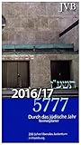 Durch das Jüdische Jahr 5777 - Kalender: 01.09.2016 - 31.12.2017 livre