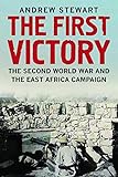 The First Victory: The Second World War and the East Africa Campaign (English Edition) livre