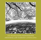 Lee Friedlander: Photographs, Frederick Law Olmsted Landscapes livre