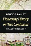 Pioneering History on Two Continents (English Edition) livre