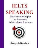 IELTS Speaking: More example topics with answers: Achieve band 8 or more (English Edition) livre