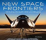 New Space Frontiers: Venturing into Earth Orbit and Beyond livre