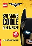 The LEGO® Batman Movie. BatmansTM coole Geheimnisse: Das Handbuch zum Film livre