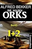 Die wilden Orks, Band 1 und 2: Cassiopeiapress Doppelband: Zwei Abenteuer um Elben und Orks in Athra livre