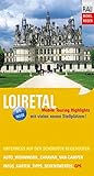 Loiretal: Mobile Touring Highlights (Mobil Reisen - Die schönsten Auto- & Wohnmobil-Touren) livre