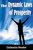 The Dynamic Laws of Prosperity livre