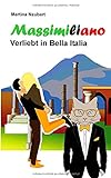 Massimiliano Verliebt in Bella Italia: Humorvolle deutsch-italienische Liebeskomödie in Italien mit livre