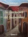 Die Geschichte der Gussmanns: Roman livre