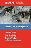 Der Ruf der Tagesfische und andere Geschichten: Deutsch als Fremdsprache / Leseheft (Lesehefte Deuts livre