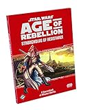 Star Wars Age of Rebellion Roleplaying Game: Strongholds of Resistance: A Sourcebook of Alliance Wor livre